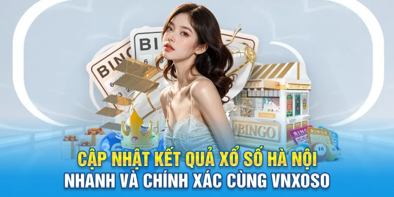 cap nhat ket qua xo so ha noi nhanh va chinh xac cung